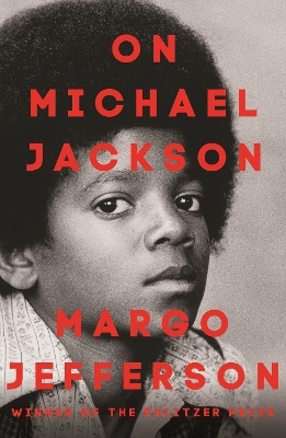 On Michael Jackson - Margo Jefferson