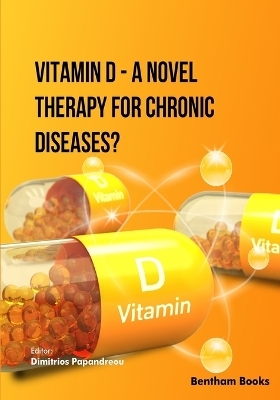 Vitamin D - A Novel Therapy for Chronic Diseases? - Dimitrios Papandreou