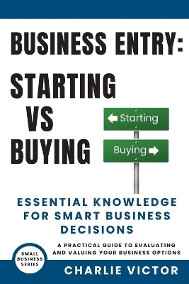 Business Entry Starting vs Buying - Essential Knowledge for Smart Business Decisions