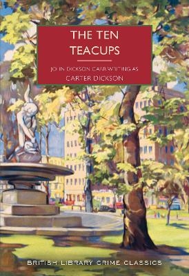 The Ten Teacups - Carter Dickson, John Dickson Carr