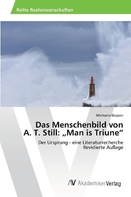 Das Menschenbild von A. T. Still - Michaela Dippon