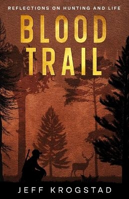 Blood Trail - Jeff Krogstad
