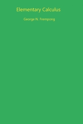 Elementary Calculus - George N Frempong