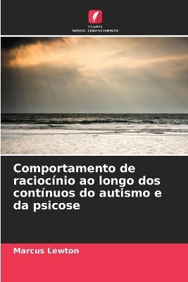 Comportamento de raciocínio ao longo dos contínuos do autismo e da psicose