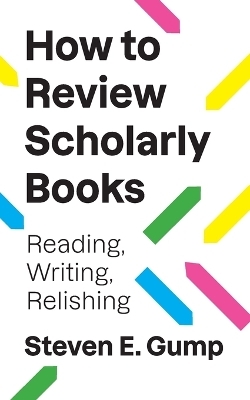 How to Review Scholarly Books - Steven E. Gump