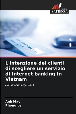 L'intenzione dei clienti di scegliere un servizio di Internet banking in Vietnam - Anh Mac, Phong Le