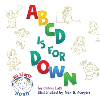 ABCD is for Down -  Cindy Lasi