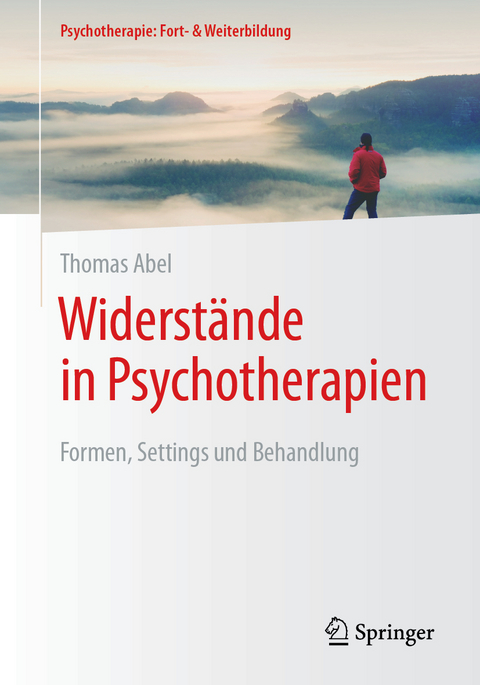 Widerst&auml;nde in Psychotherapien - Thomas Abel