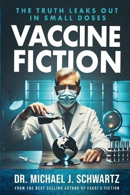 Vaccine Fiction - Michael J Schwartz