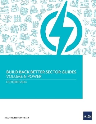 Build Back Better Sector Guides-Volume 6 -  Asian Development Bank