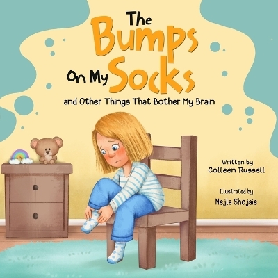 The Bumps On My Socks and Other Things That Bother My Brain - Mary Colleen Russell