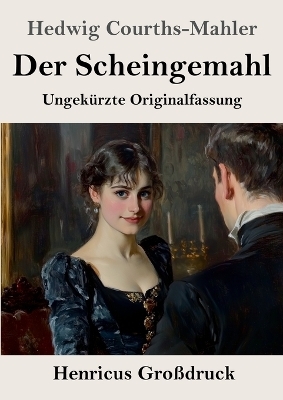 Der Scheingemahl (Großdruck)
