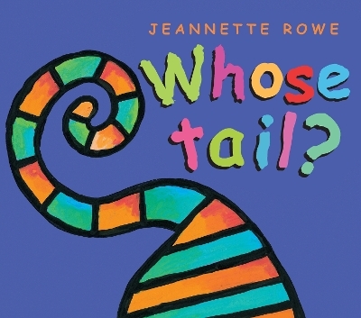 Whose Tail? - Jeannette Rowe
