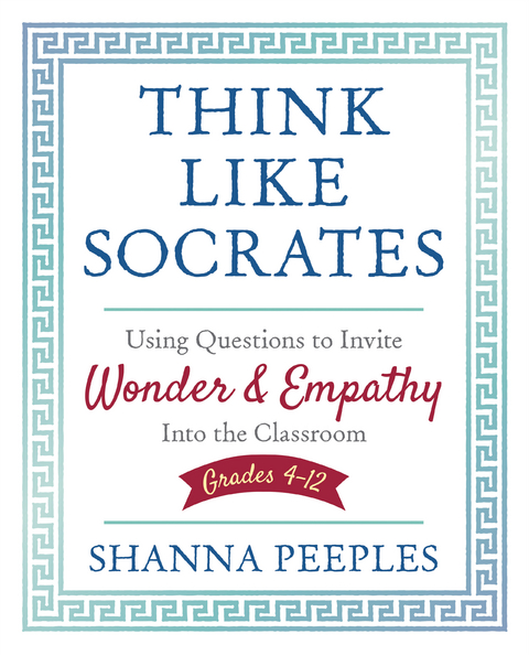 Think Like Socrates - Shanna Peeples