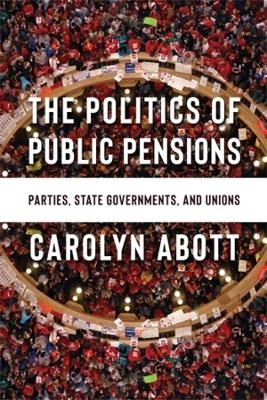 The Politics of Public Pensions - Carolyn Abott