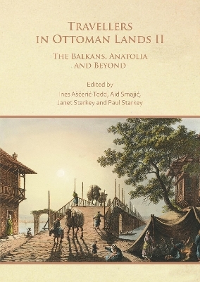 Travellers in Ottoman Lands II - 