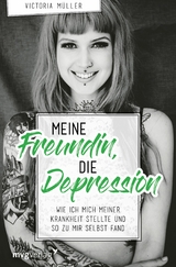 Meine Freundin, die Depression -  Victoria Müller
