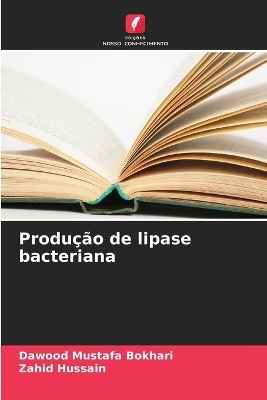 Produ&ccedil;&atilde;o de lipase bacteriana - Dawood Mustafa Bokhari, Zahid Hussain