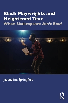 Black Playwrights and Heightened Text - Jacqueline Springfield