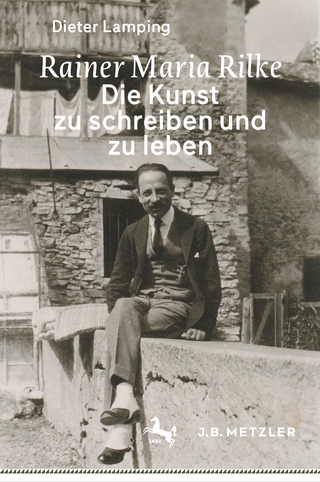 Rainer Maria Rilke: Die Kunst zu schreiben und zu leben