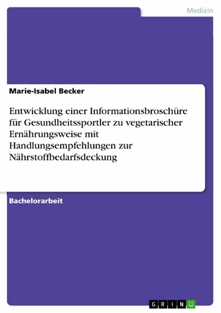 Entwicklung einer Informationsbroschüre für Gesundheitssportler zu vegetarischer Ernährungsweise mit Handlungsempfehlungen zur Nährstoffbedarfsdeckung