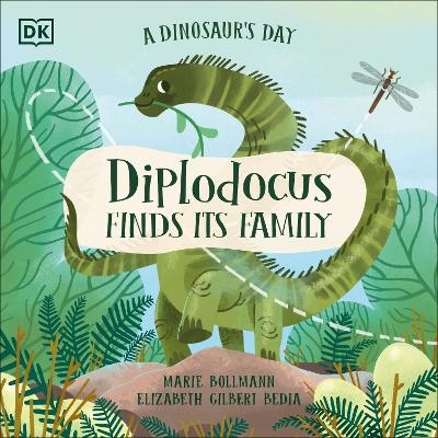 A Dinosaur's Day: Diplodocus Finds Its Family - Elizabeth Gilbert Bedia