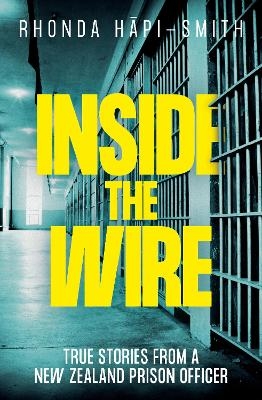 Inside the Wire - Rhonda Hapi-Smith
