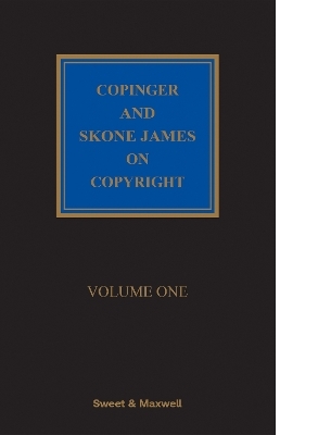 Copinger and Skone James on Copyright - Nicholas Caddick KC, Gwilym Harbottle, Professor Uma Suthersanen