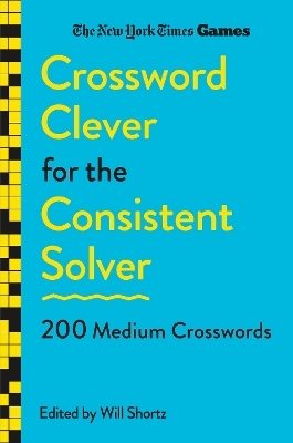 New York Times Games Crossword Clever for the Consistent Solver - Will Shortz
