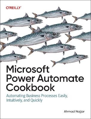 Microsoft Power Automate Cookbook - Ahmad Najjar