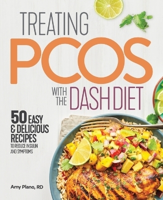 Treating PCOS with the DASH Diet - Amy Plano RD
