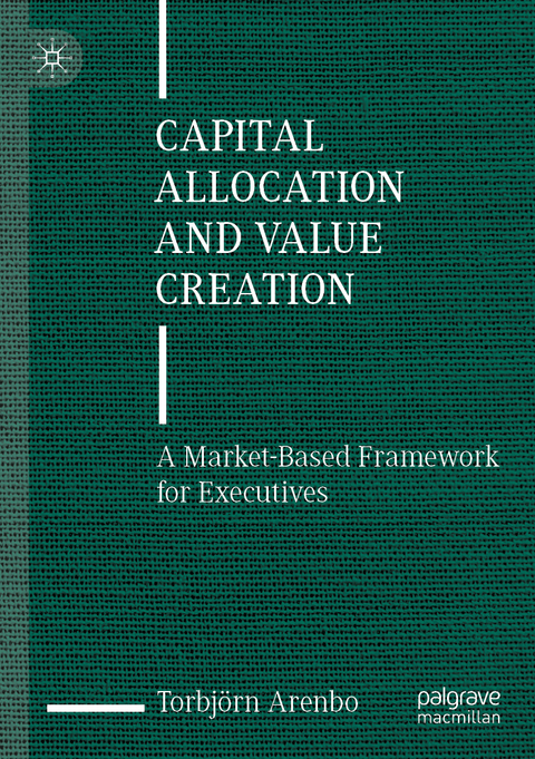 Capital Allocation and Value Creation - Torbj&ouml;rn Arenbo