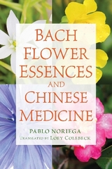 Bach Flower Essences and Chinese Medicine - Pablo Noriega