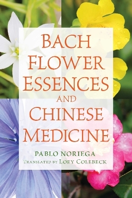 Bach Flower Essences and Chinese Medicine - Pablo Noriega