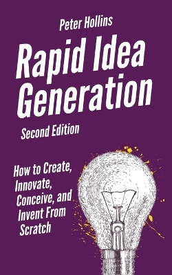 Rapid Idea Generation - Peter Hollins