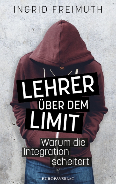 Lehrer &uuml;ber dem Limit -  Ingrid Freimuth