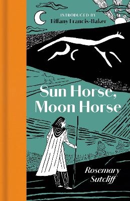 Sun Horse, Moon Horse - Rosemary Sutcliff