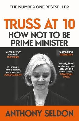 Truss at 10 - Anthony Seldon