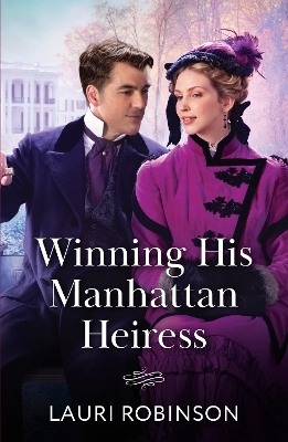 Winning His Manhattan Heiress - Lauri Robinson