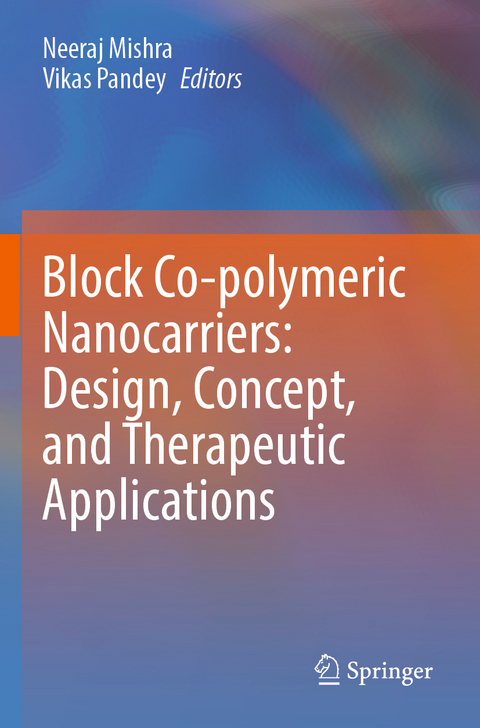 Block Co-polymeric Nanocarriers: Design, Concept, and Therapeutic Applications - 