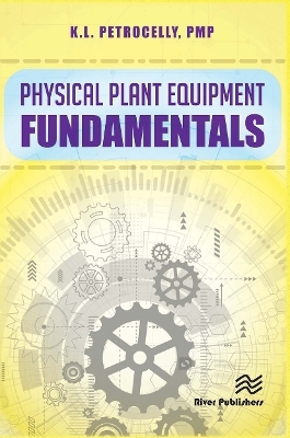 Physical Plant Equipment Fundamentals - Kenneth L. Petrocelly