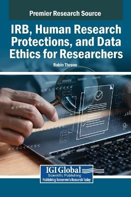 IRB, Human Research Protections, and Data Ethics for Researchers - 