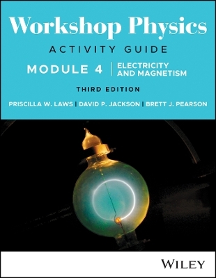 Workshop Physics Activity Guide Module 4 - Priscilla W. Laws, David P. Jackson, Brett J. Pearson
