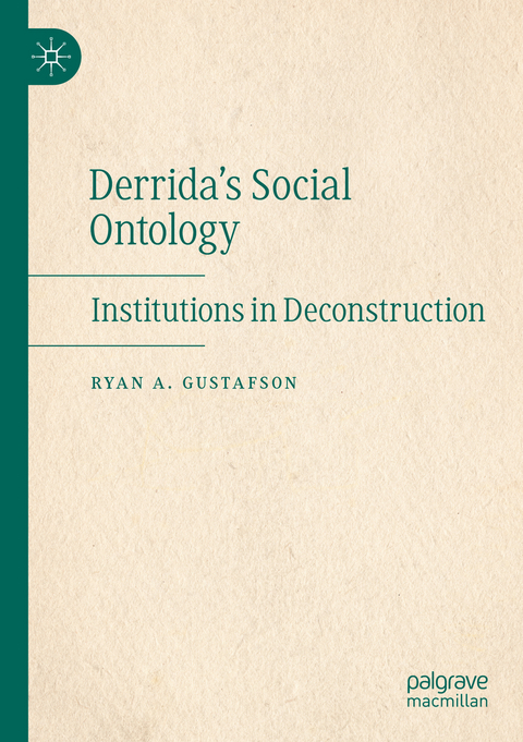 Derrida's Social Ontology - Ryan A. Gustafson