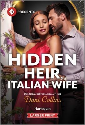 Hidden Heir, Italian Wife - Dani Collins