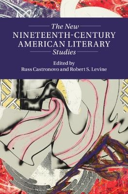 The New Nineteenth-Century American Literary Studies - 