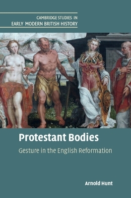 Protestant Bodies - Arnold Hunt