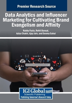Data Analytics and Influencer Marketing for Cultivating Brand Evangelism and Affinity - 
