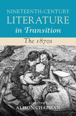 Nineteenth-Century Literature in Transition: The 1870s