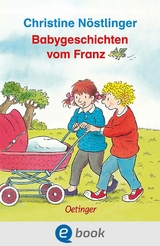 Babygeschichten vom Franz - Christine N&ouml;stlinger